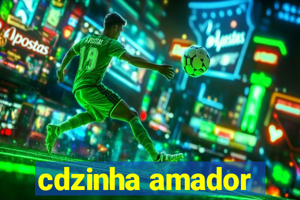 cdzinha amador